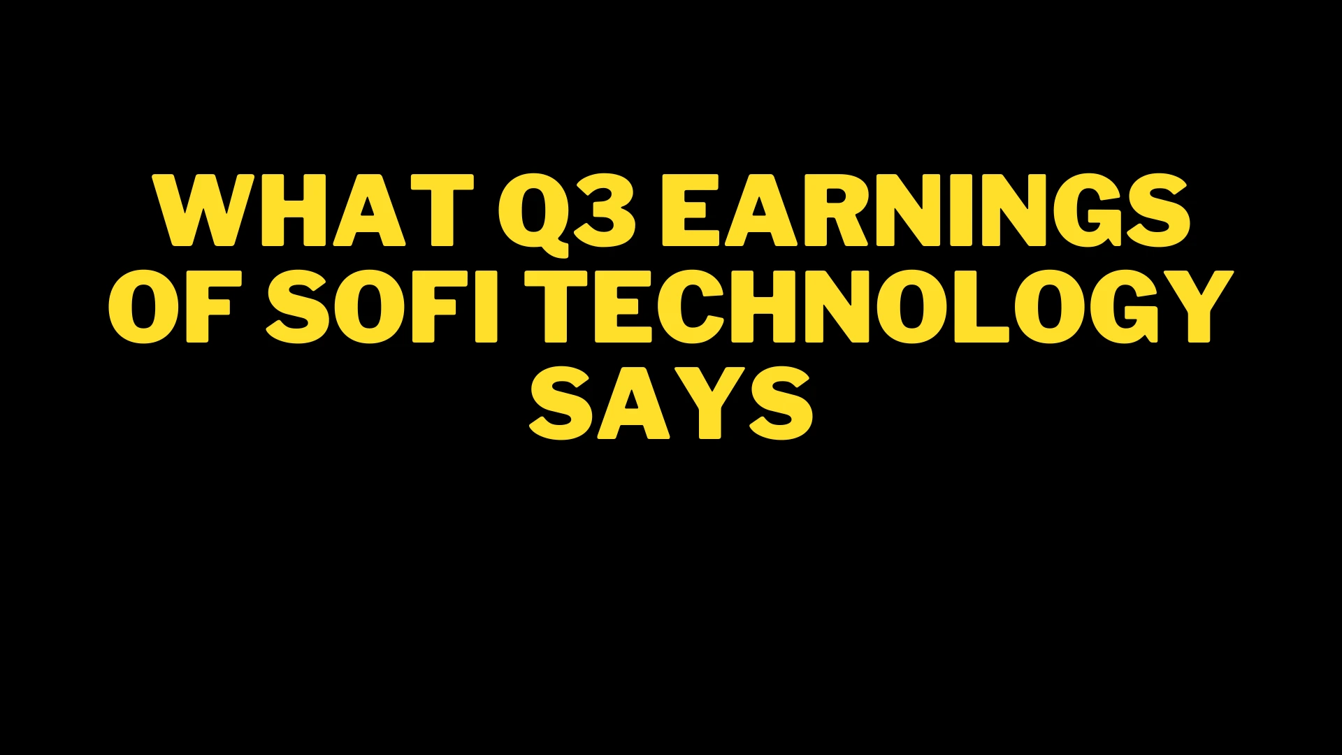 Q3 Earnings Of Sofi Technology